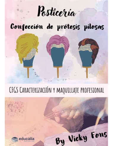 Posticería. Confección de prótesis pilosas