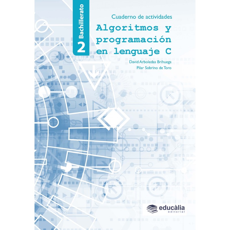 Cuaderno Algoritmos y programación en lenguaje C 2º Bachillerato