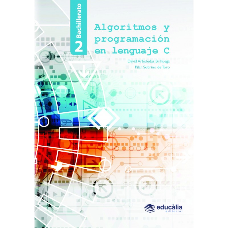 Algoritmos y programación en lenguaje C. 2º Bachillerato