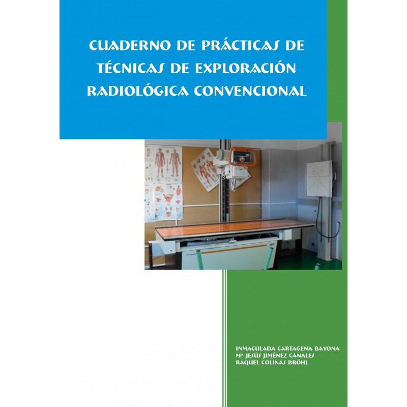 Cuaderno prácticas de técnicas de exploración radiológica convencional