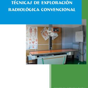 Cuaderno prácticas de técnicas de exploración radiológica convencional