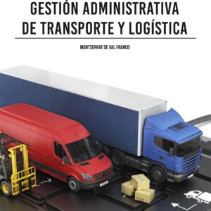 Gestión administrativa de transporte y logística